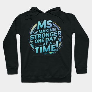 Ms Awareness Making Stronger One Day At S Time Hoodie